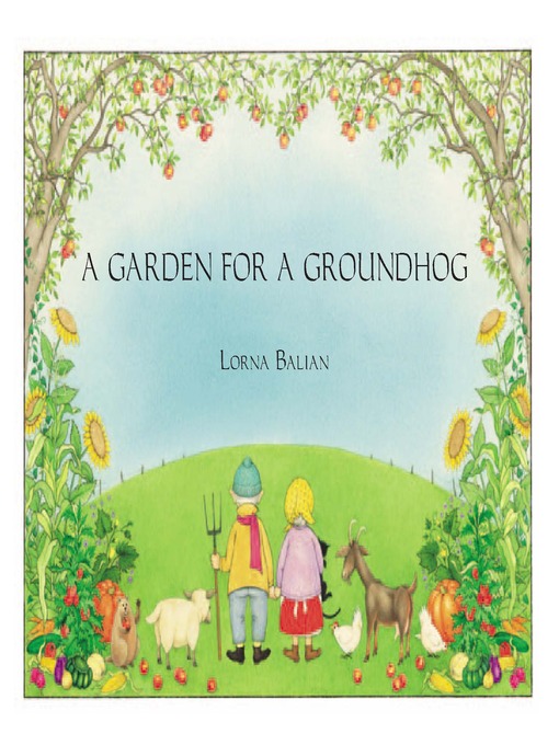 Title details for A Garden for a Groundhog by Lorna Balian - Wait list